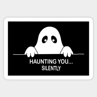 Silently Haunting You Magnet